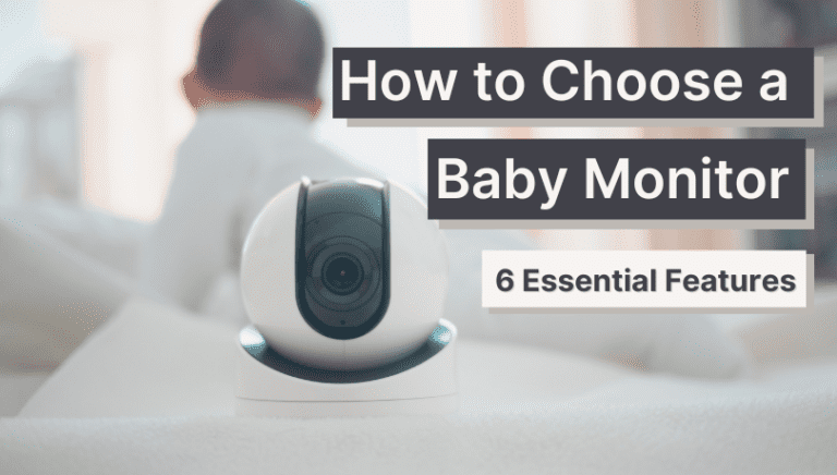 Choose a Baby Monitor: 6 Valuable Features to Have