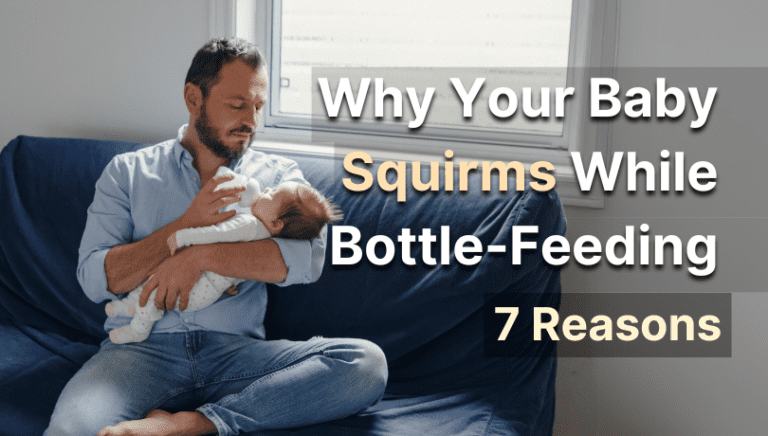 Baby Squirming While Bottle Feeding: 7 Simple Reasons Why