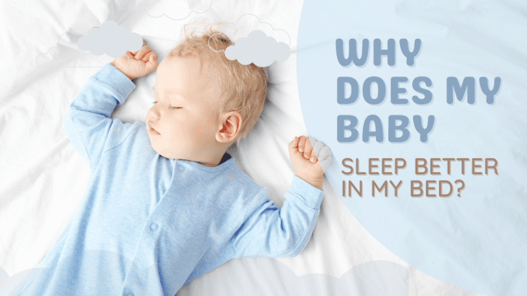 Why Does My Baby Sleep Better In My Bed?