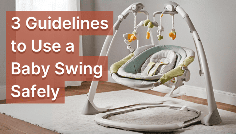 3 Simple Guidelines To Use A Baby Swing Safely
