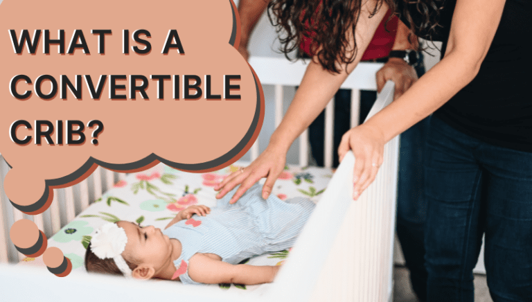 What is Convertible Crib: What You Need to Know