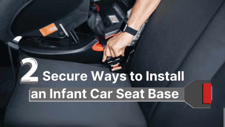 2 Secure Ways to Install an Infant Car Seat Base