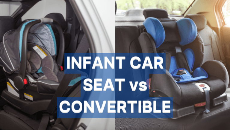 Infant Car Seat vs Convertible – Which Is The Best?