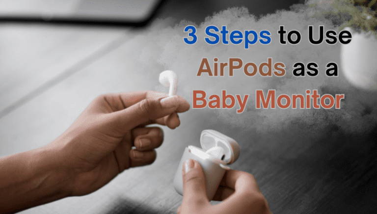 3 Steps To Use AirPods As A Baby Monitor
