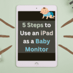 steps-to-use-an-ipad-as-a-baby-monitor