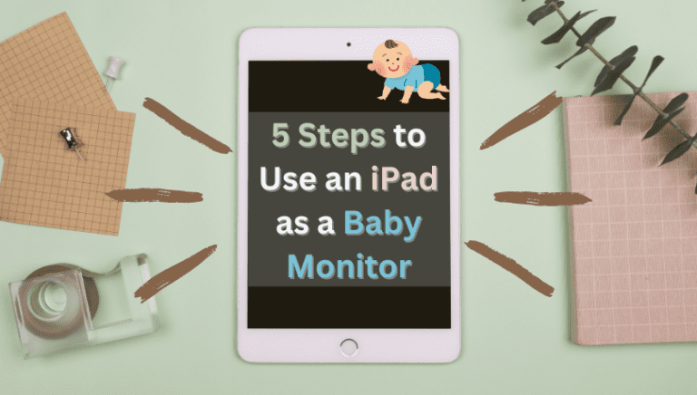 Tech Hacks: Use iPad as Baby Monitor in 5 Steps