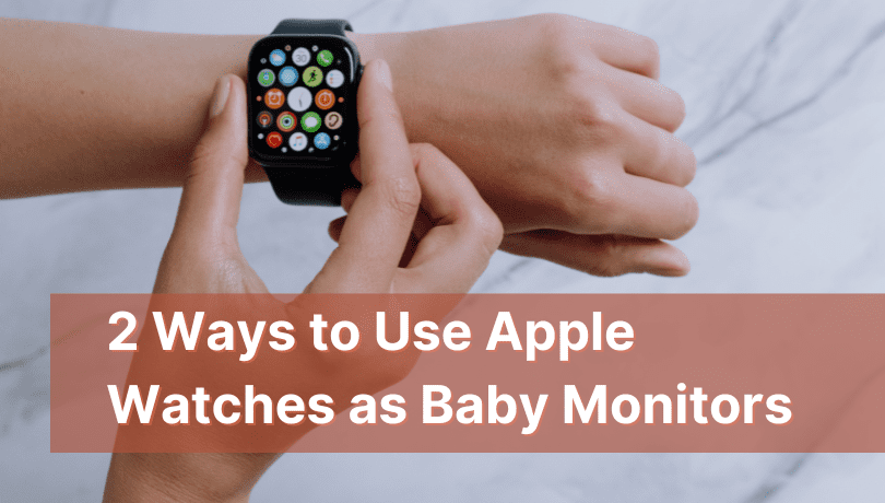 ways-to-use-apple-watches-as-baby-monitors