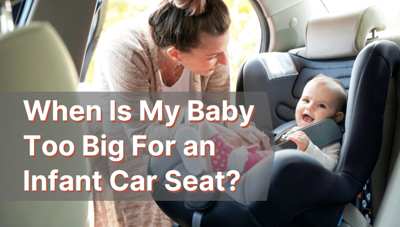 when-is-my-baby-too-big-for-an-infant-car-seat