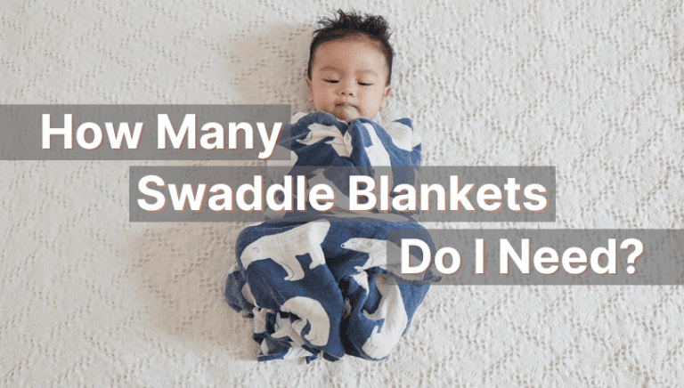 How Many Swaddle Blankets Do I Need? Helpful Tips