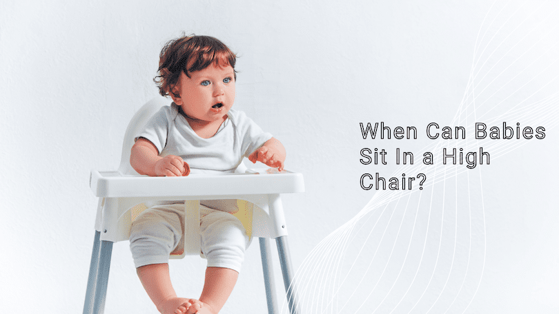 When Can Babies Sit In a High Chair