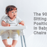 The 90-90-90 Sitting Position Rule In Baby High Chairs & Why it Matters