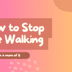 How to Stop Toe Walking Tips