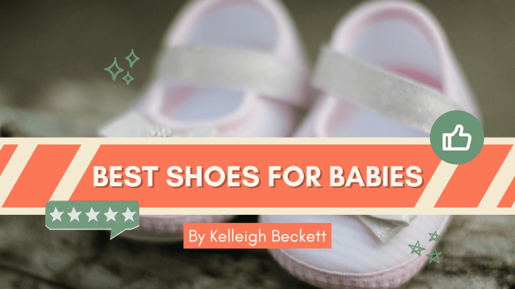 Best Shoes for Babies Learning to Walk—Top Picks by Mom of 6
